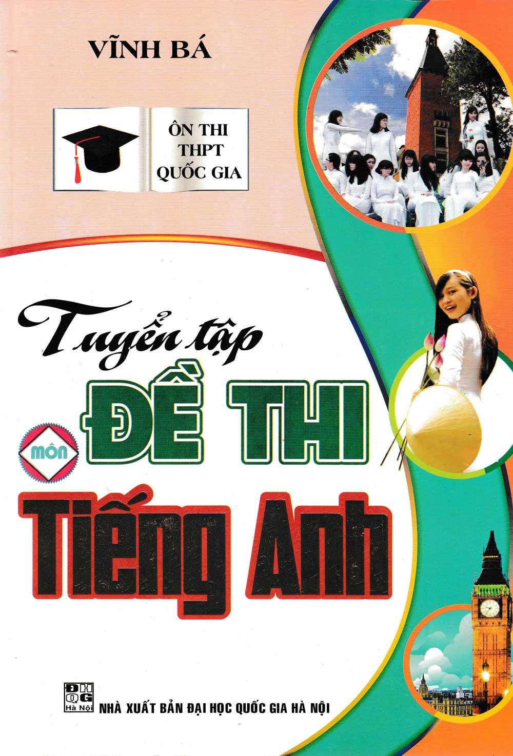 Tuyển tập đề thi môn tiếng anh - vĩnh bá