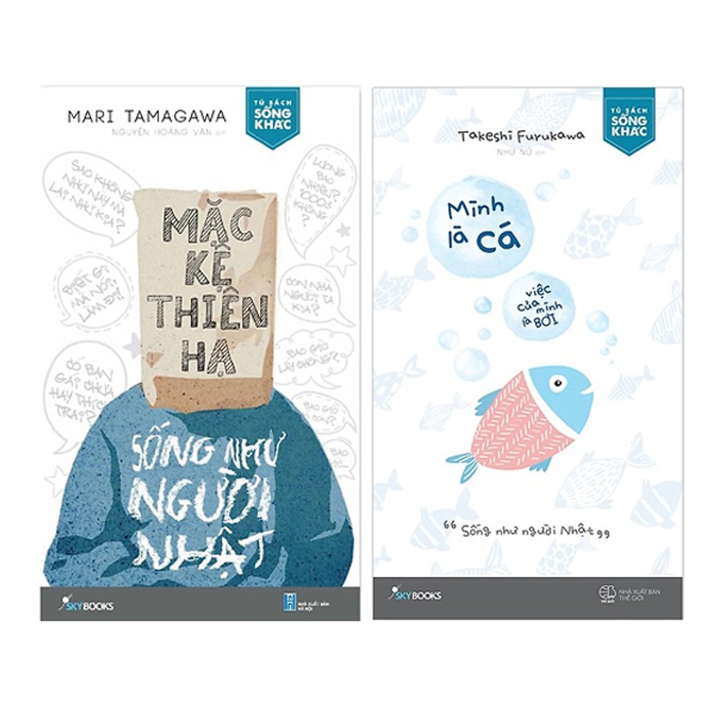Sách - Combo Mặc Kệ Thiên Hạ - Sống Như Người Nhật + Mình Là Cá, Việc Của Mình Là Bơi