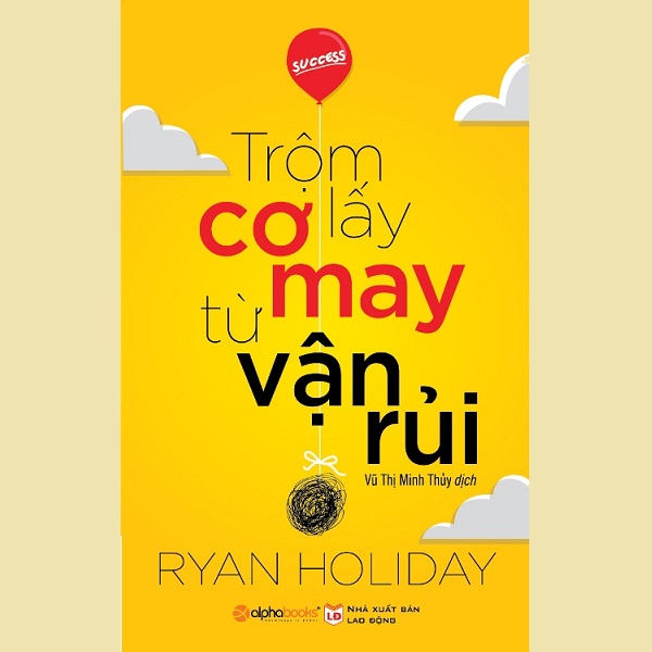 Sách - Trộm Lấy Cơ May Từ Vận Rủi 69K