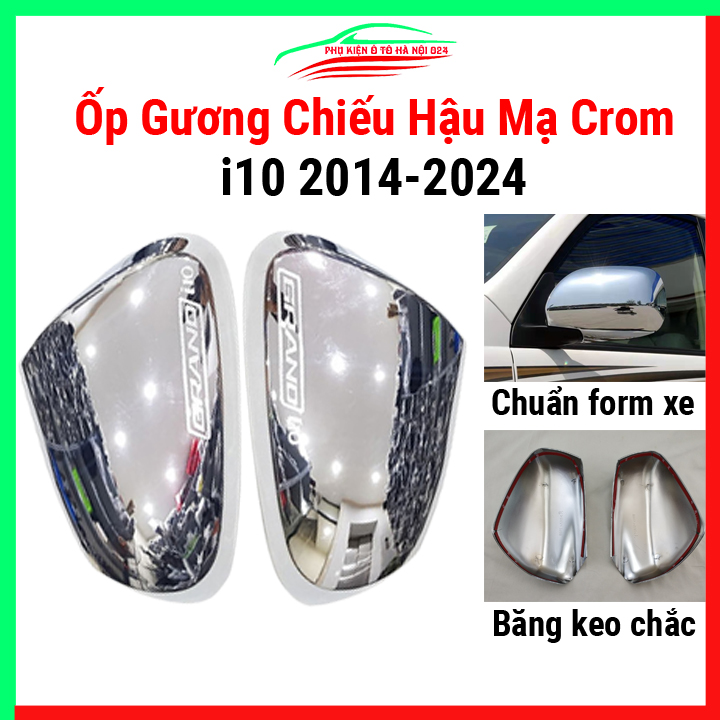 Ốp gương chiếu hậu ô tô Grand i10 2014-2024 mạ crom, chống trầy xước, trang trí xe hơi