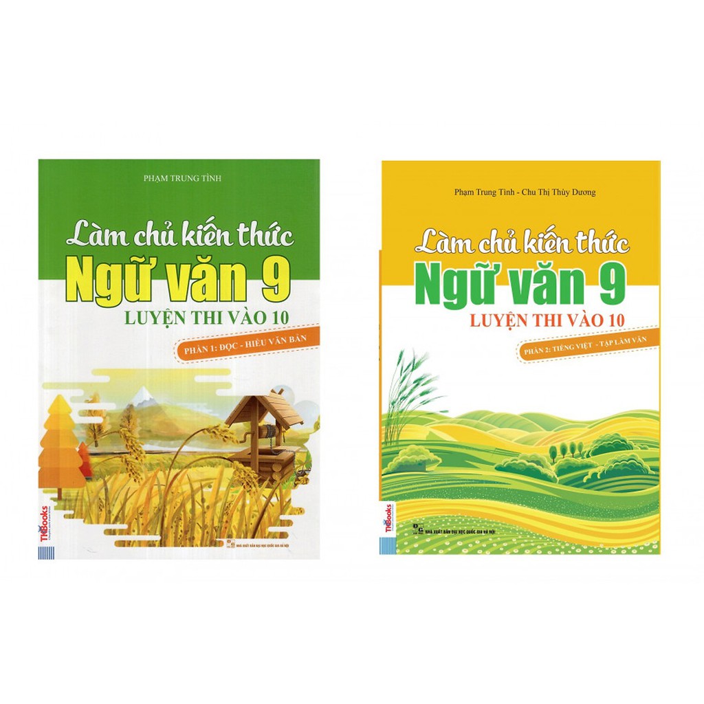 Bộ sách làm chủ kiến thức ngữ văn 9 luyện thi vào 10 - phần 1 đọc hiểu văn bản và phần 2 tập làm văn