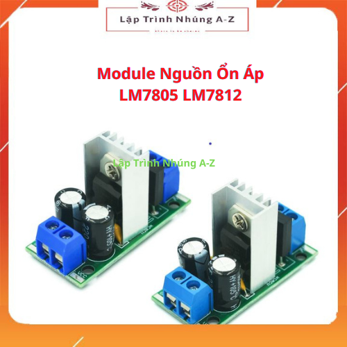 [Lập Trình Nhúng A-Z][G12] Module Nguồn Ổn Áp LM7805 LM7812