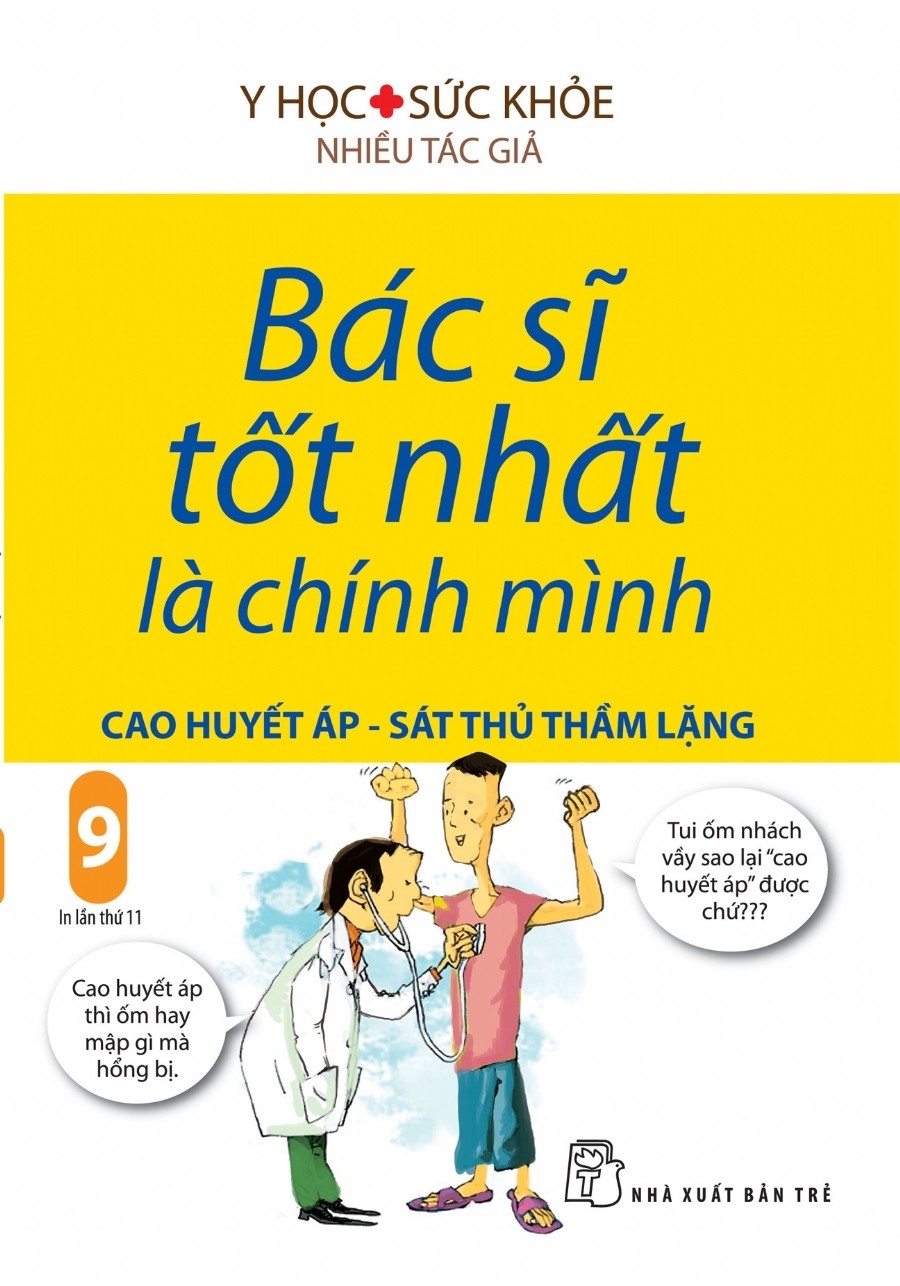 Bác Sĩ Tốt Nhất Là Chính Mình 09 - Cao Huyết Áp - Sát Thủ Thầm Lặng