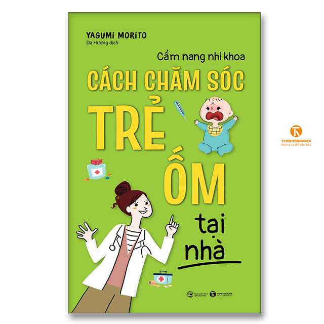 Sách - Cẩm nang nhi khoa - Cách chăm sóc trẻ ốm tại nhà - Thaihabooks
