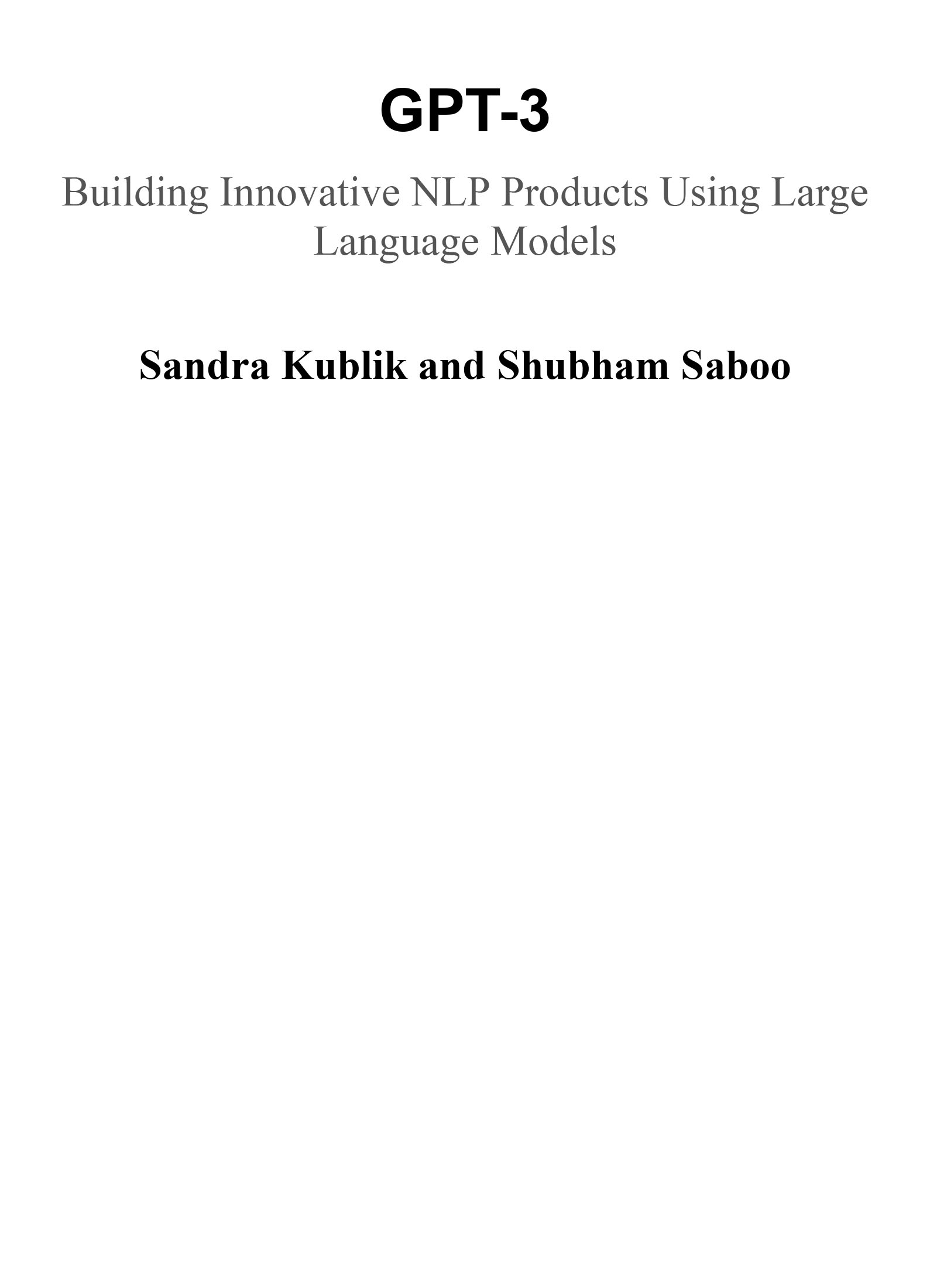 GPT-3 Building Innovative NLP Products Using Large Language Models