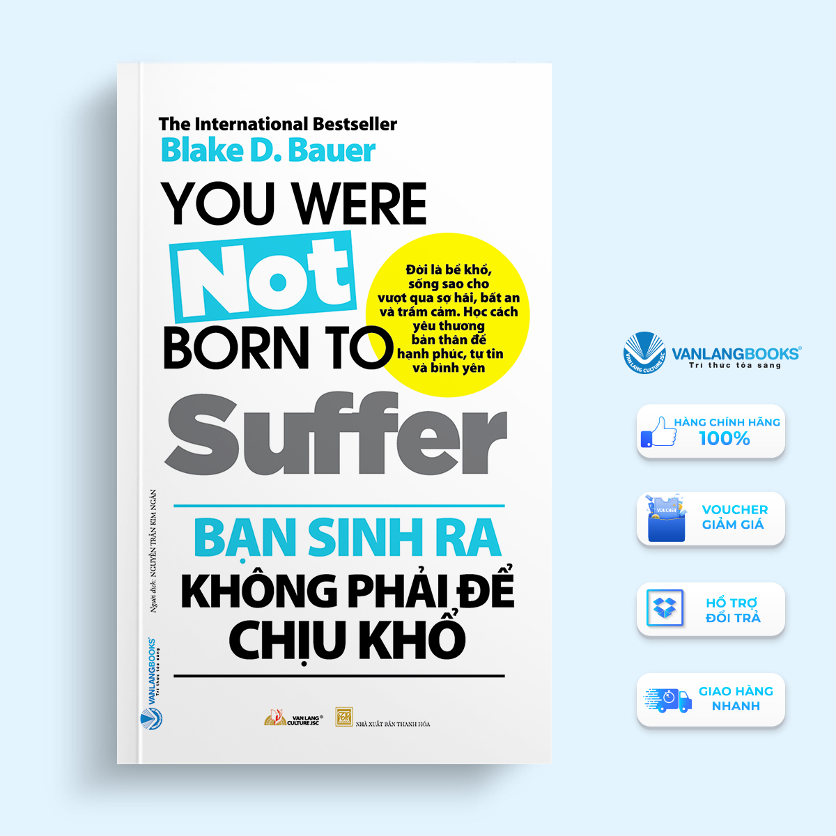 Sách Bạn Sinh Ra Không Phải Để Chịu Khổ-Vanlangbooks
