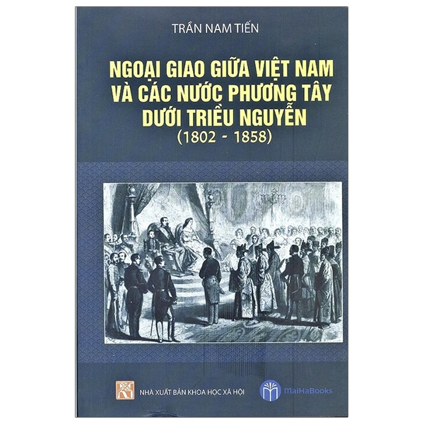 Fahasa - Ngoại Giao Giữa Việt Nam Và Các Nước Phương Tây Dưới Triều Nguyễn