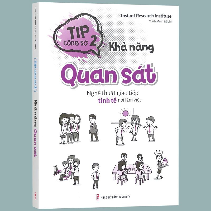 Sách - Tip Công Sở 2 - Khả Năng Quan Sát - Nghệ thuật giao tiếp tinh tế nơi làm việc [MINH LONG]