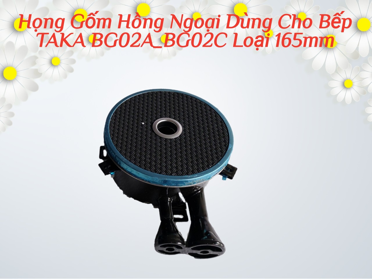 Họng gốm hồng ngoại dùng cho bếp ga taka bg02a bg02c