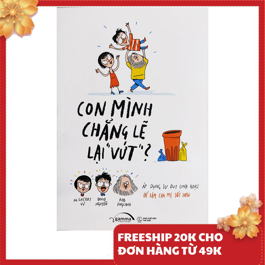 Sách nuôi dạy con - Con Mình Chẳng Lẽ Lại Vứt