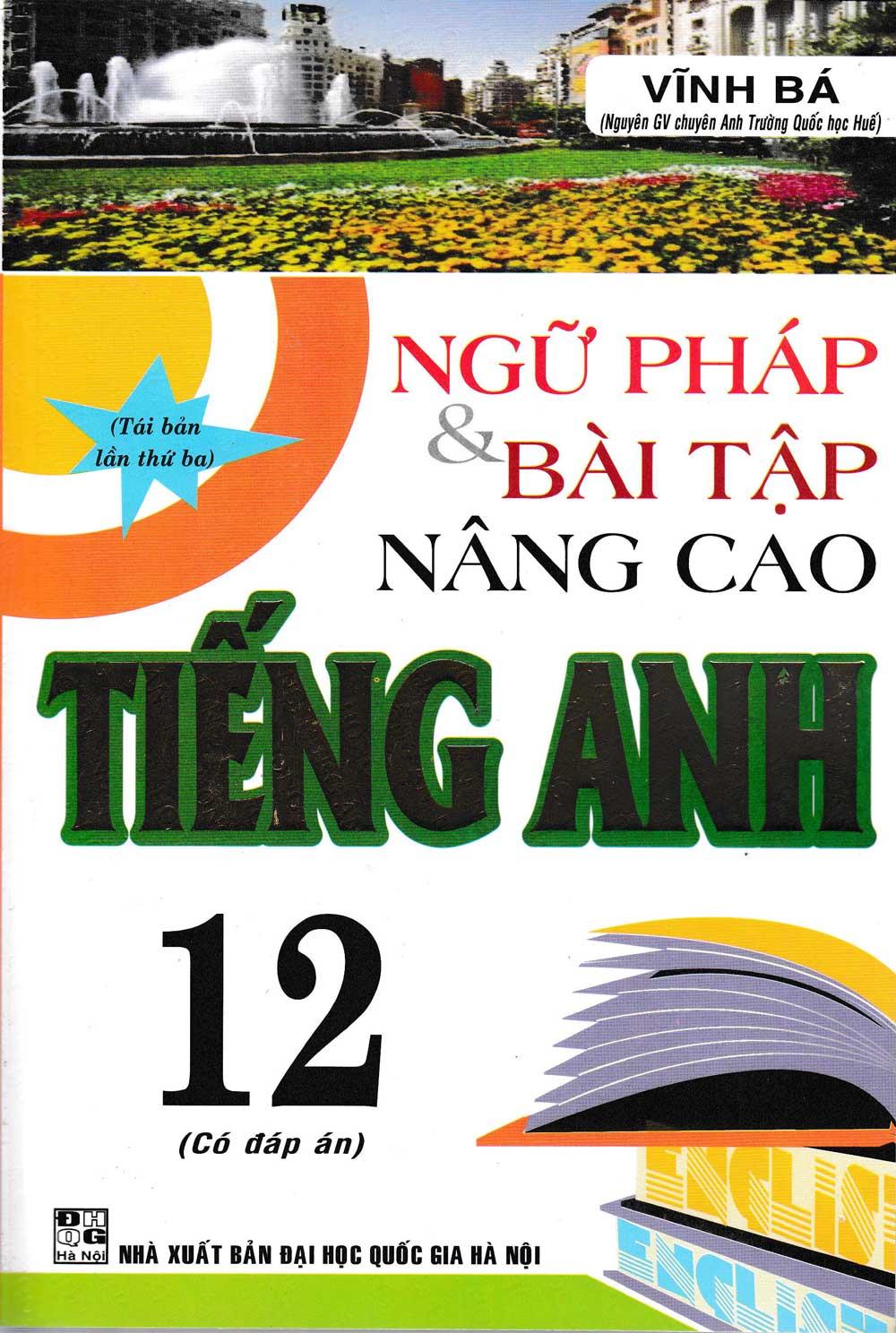 Ngữ Pháp Và Bài Tập Nâng Cao Tiếng Anh 12 - Vĩnh Bá | Lazada.vn