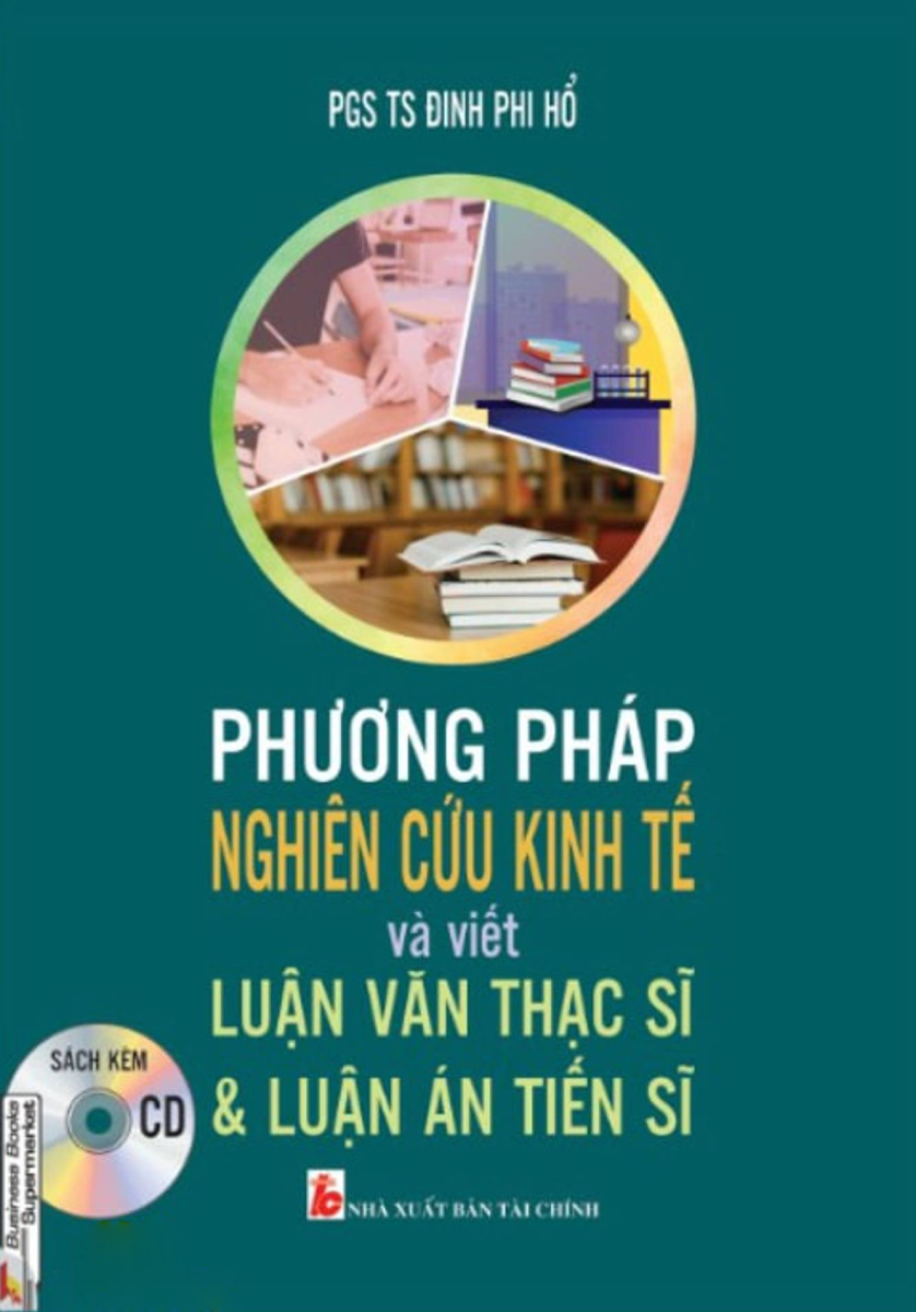 Phương pháp nghiên cứu kinh tế và viết luận văn thạc sĩ và luận án tiến sĩ