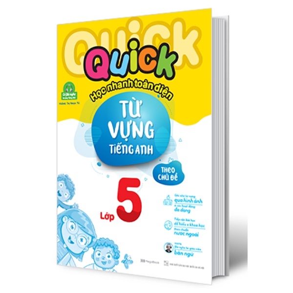 Fahasa - Quick Quick Học Nhanh Toàn Diện Từ Vựng Tiếng Anh Theo Chủ Đề Lớp 5 (Tái Bản)