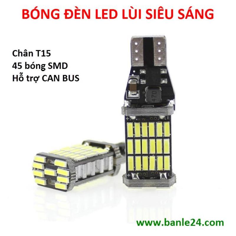 Bóng đèn lùi ô tô chân T15 với 45 bóng led SMD siêu sáng