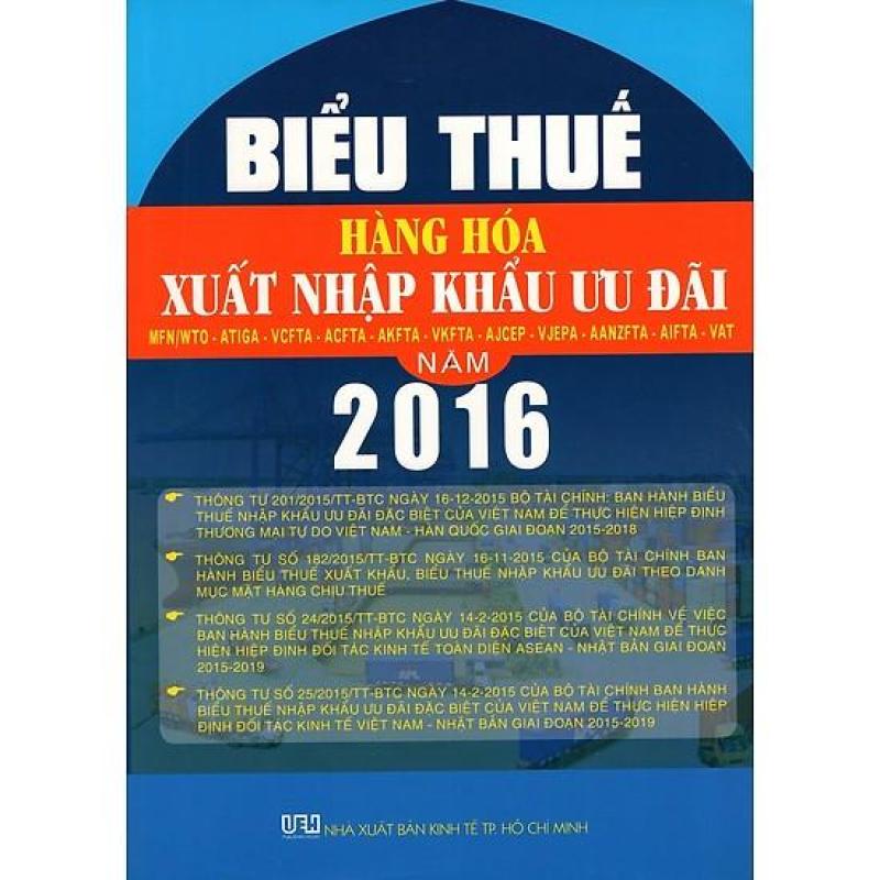 Mua Biểu Thuế Hàng Hóa Xuất Nhập Khẩu MFN/WTO - ATIGA - VCFTA - ACFTA - AKFTA - VKFTA - AJCEP - VJEPA - AANZFTA - AIFTA - VAT Năm 2016