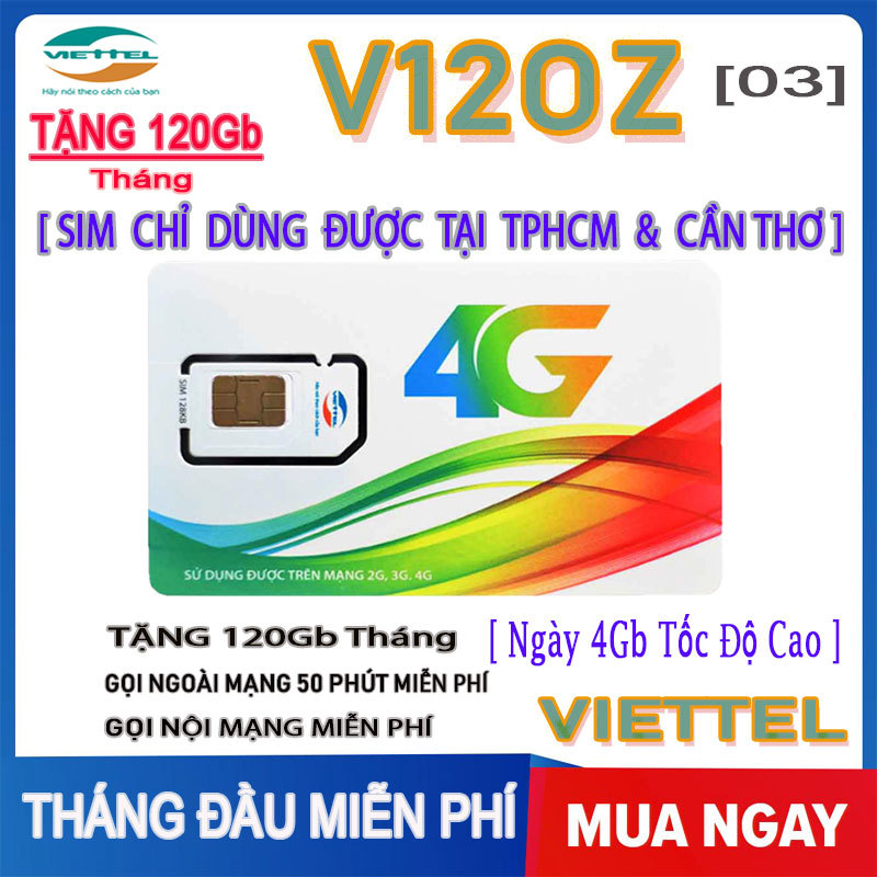 Sim 4G Viettel V120.Z [Chỉ Dùng Tại TPHCM & Cần Thơ /ngày 4Gb] Miễn Phí 120Gb Chỉ 90k Mỗi Tháng
