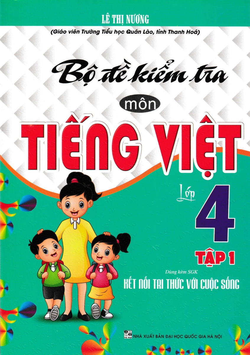 Bộ đề kiểm tra môn tiếng việt lớp 4 - tập 1