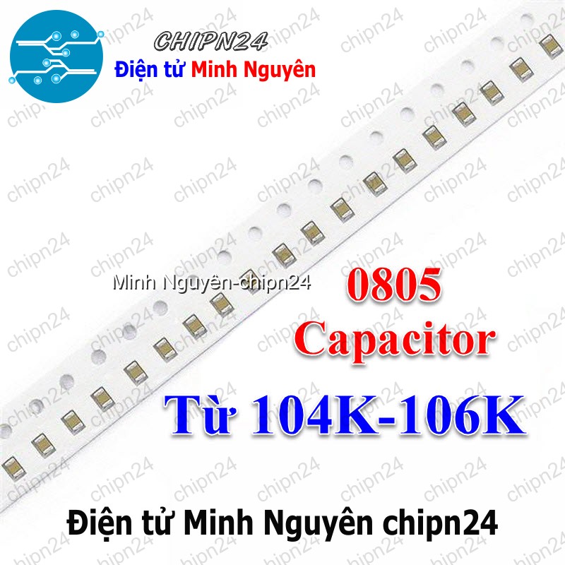 [25 con] (G28) Tụ Dán SMD 0805 50V (104 /154 /224 /334 /474 /684 /105 /106 ) - [Chọn Loại] - HHH.00423