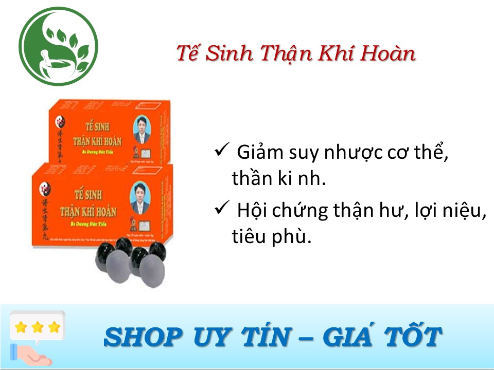 Tế sinh thận khí hoàn-Suy nhược cơ thể, suy nhược thần ki.nh, người già suy nhược