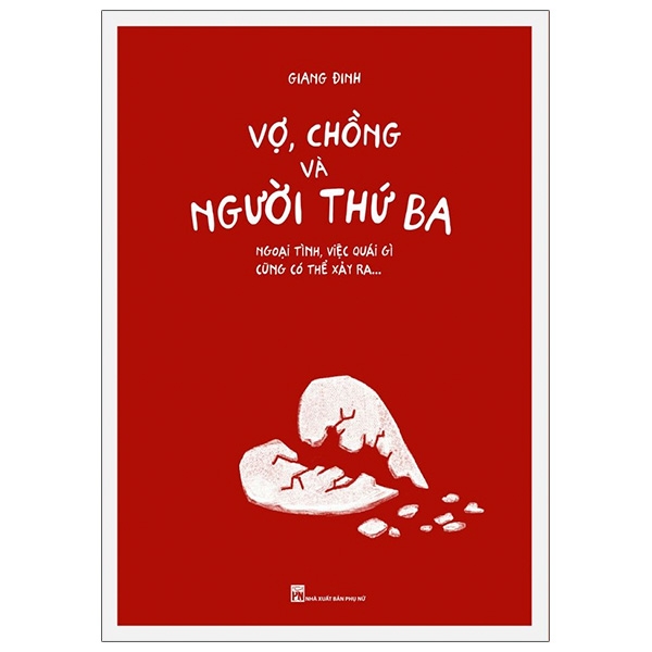 Fahasa - Vợ, Chồng Và Người Thứ Ba - Ngoại Tình, Việc Quái Gì Cũng Có Thể Xảy Ra