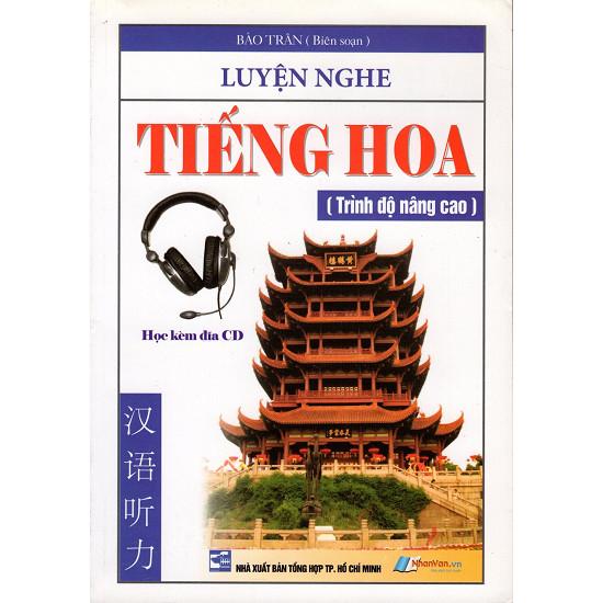 Luyện Nghe Tiếng Hoa - Trình Độ Cao Cấp