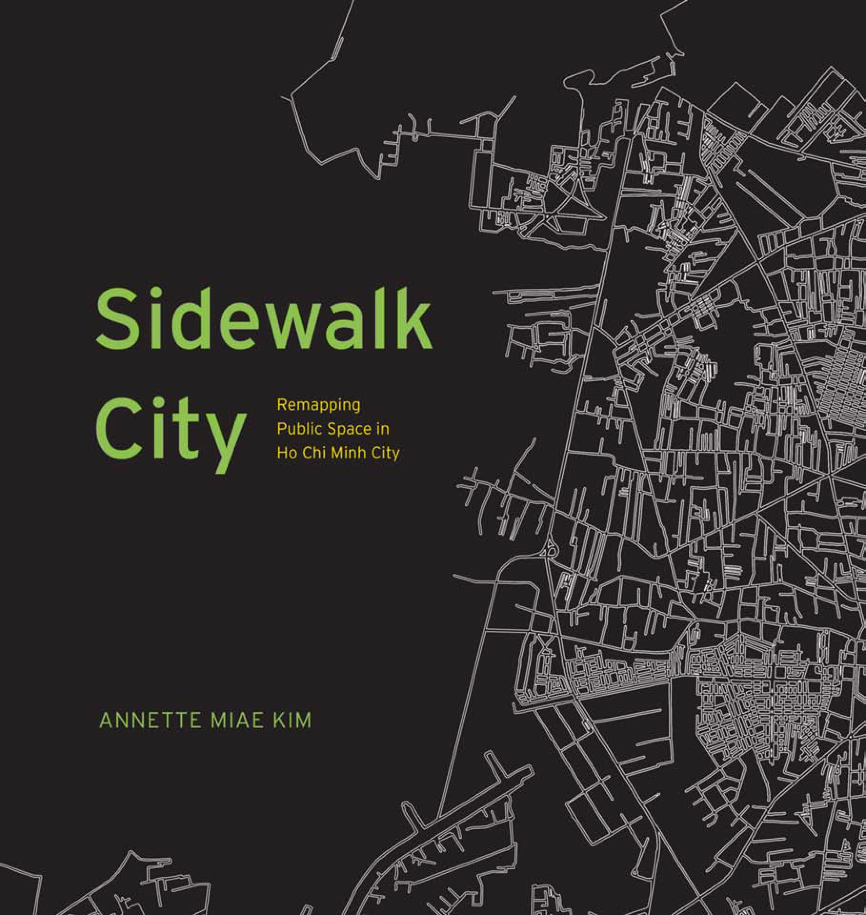 Annette Miae Kim - Sidewalk City_ Remapping Public Space in Ho Chi Minh City-Chicago Sách tiếng anh