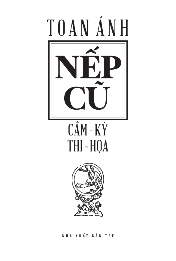 Sách - Nếp Cũ: Cầm - Kỳ - Thi - Họa - Toan Ánh