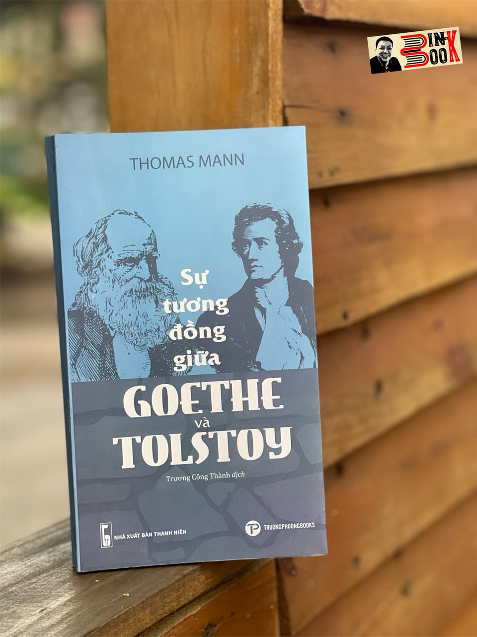 Sự tương đồng giữa goethe và tolstoy - thomas mann – trương công thành dịch – trường phương books - nxb thanh niên