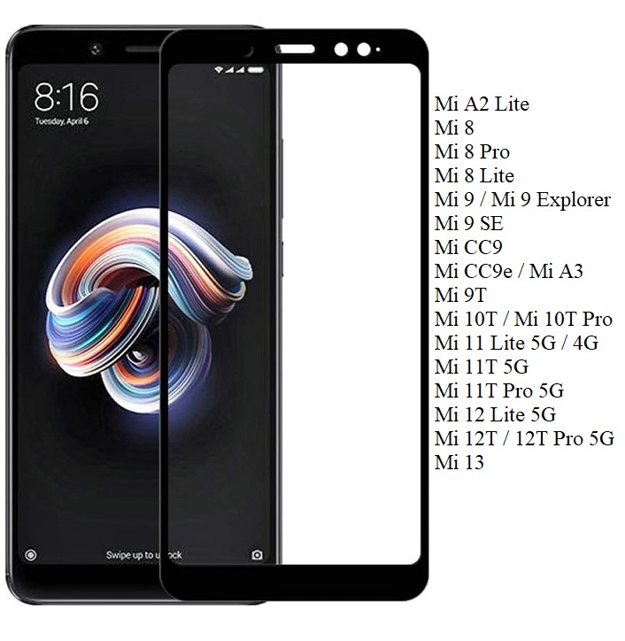 All Mi Kính cường lực Full Màn Xiaomi 8 Pro 8 Lite Mi 9 Se CC9 CC9e Mi 9T Pro Mi 10T Pro Mi 11 Lite 11T Pro Mi 12 Lite 12T Pro Mi 13 A2 Lite (Full keo)