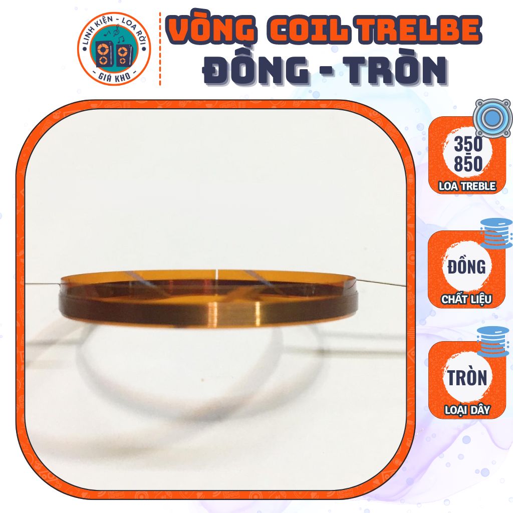Vòng Coil dây Đồng, Tròn - Đủ kích thước Loa Treble 250 - 850