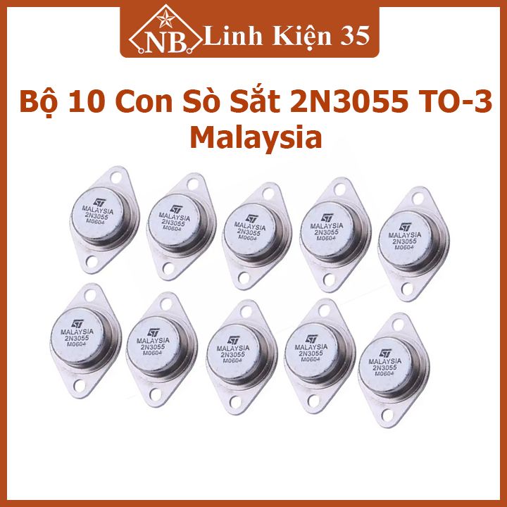 Bộ 10 con sò sắt 2n3055 to-3 malaysia tản nhiệt tốt, công suất cao