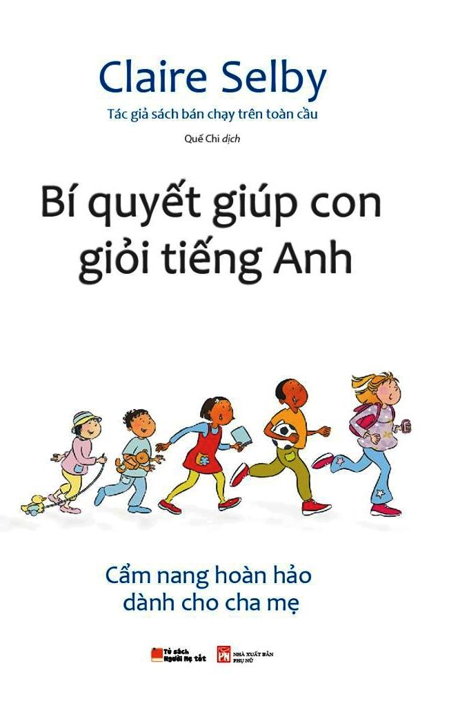 Bí Quyết Giúp Con Giỏi Tiếng Anh - Claire Selby,Quế Chi