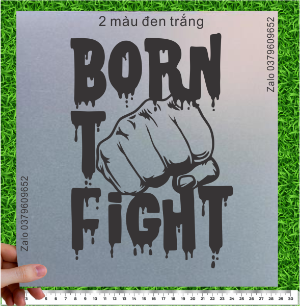 [Hình ủi nhiệt] Hình Born to Fight có 2 màu trắng hoặc đen in áo tại nhà dễ dàng post 2