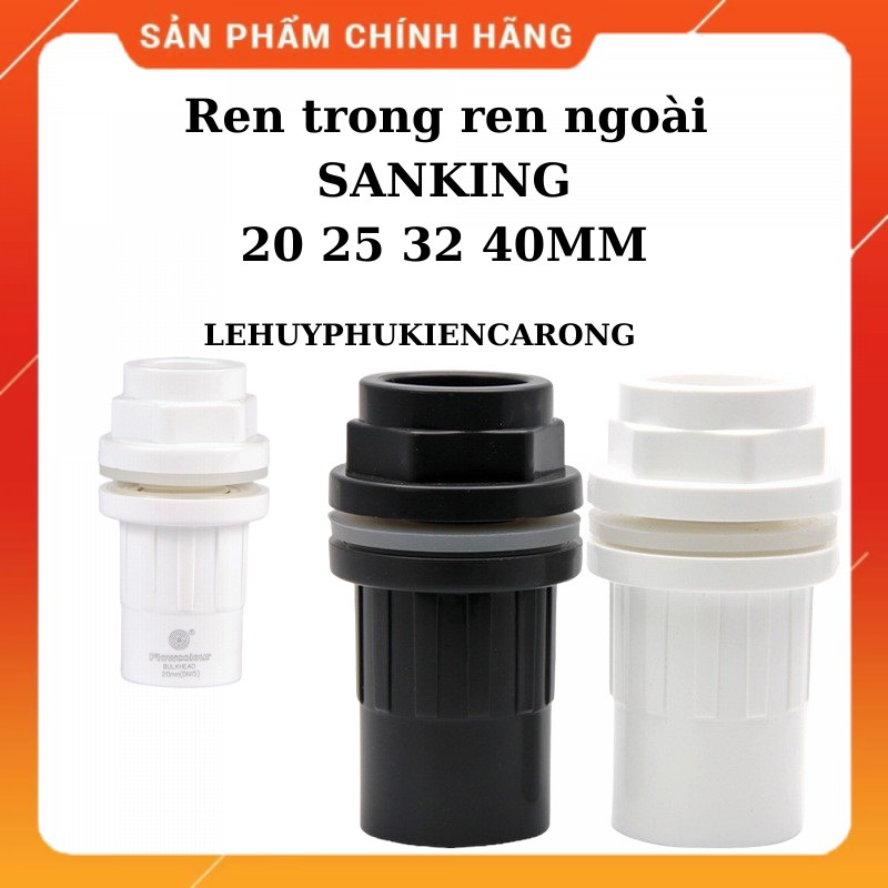 Ren trong ren ngoài sanking phi 20 25 32 42mm phụ kiện làm hồ cá cảnh