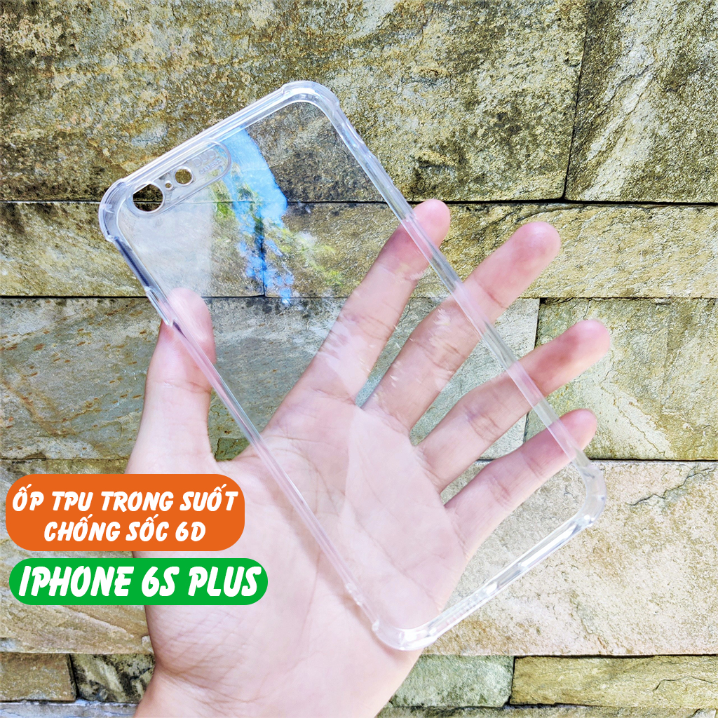 Ốp lưng iphone 6 iphone 6s plus tpu 6d dẻo chống sốc trong suốt.
