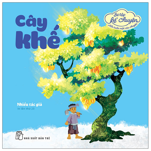 Fahasa - bé tập kể chuyện - cây khế