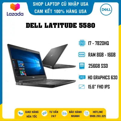 Dell Latitude 5580 [CAM KẾT NHẬP 100% USA] Laptop Đồ họa, Lập trình, Game, Core i7-7820HQ| RAM 8G| SSD 256G| Màn 15.6