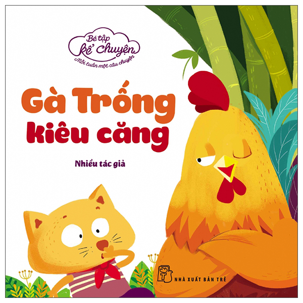 Fahasa - bé tập kể chuyện - chú gà trống kiêu căng
