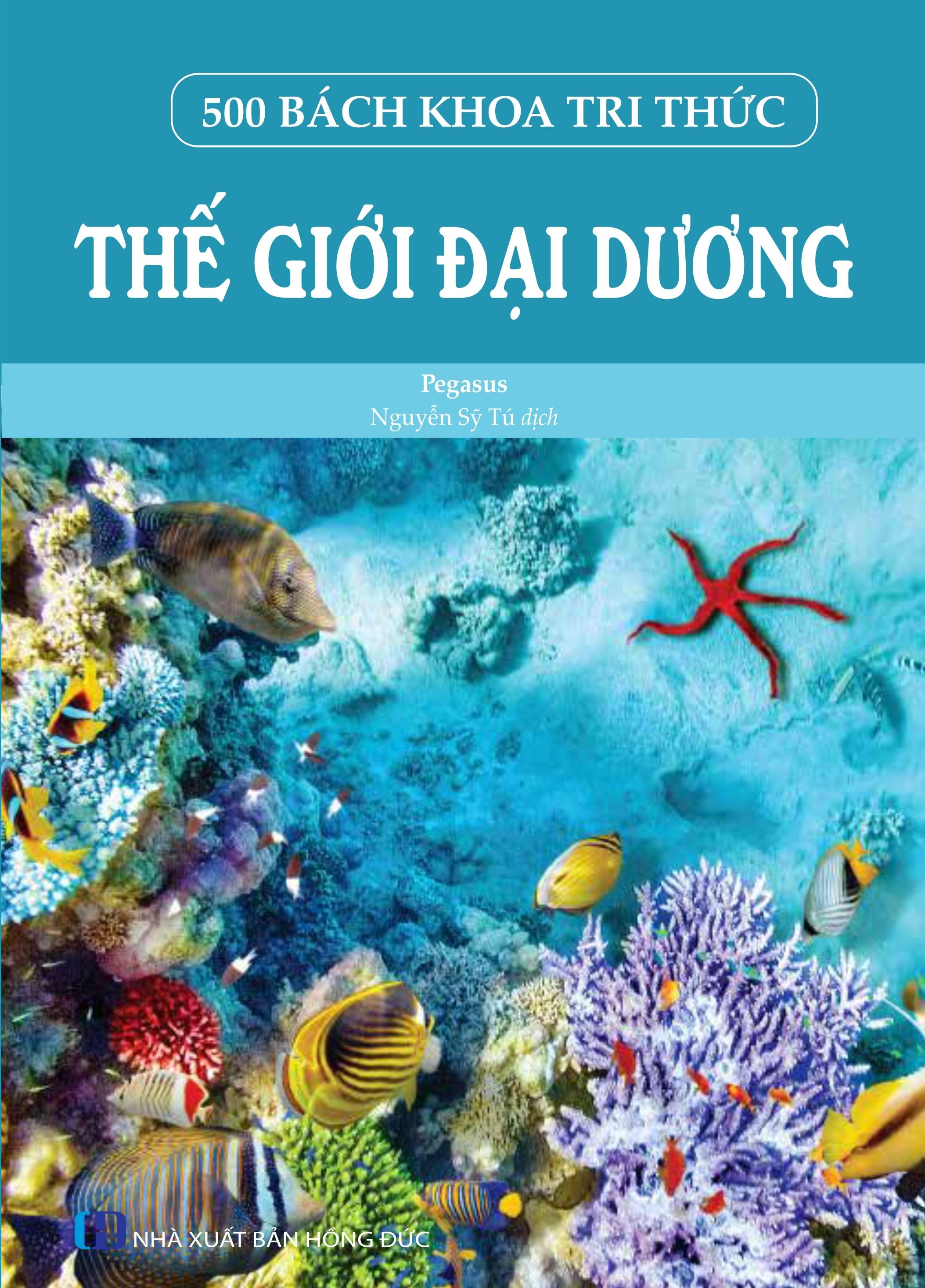 500 Bách Khoa Tri Thức - Thế Giới Đại Dương