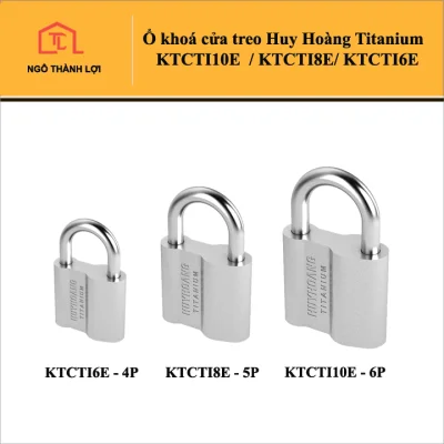 Ổ khoá cửa treo Huy Hoàng Titanium KTCTI10E - 6P / KTCTI8E - 5P / KTCTI6E - 4P - Khoá Con Voi