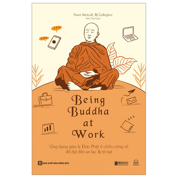 Fahasa - being buddha at work - ứng dụng giáo lý đức phật ở chốn công sở để đạt đến an lạc và trí tuệ