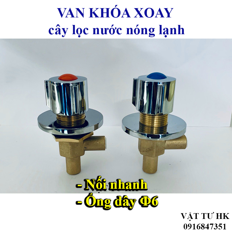 Van khóa xoay, củ khóa vòi cây máy lọc nước nóng lạnh, nối nhanh dây phi 6 hàng Xịn