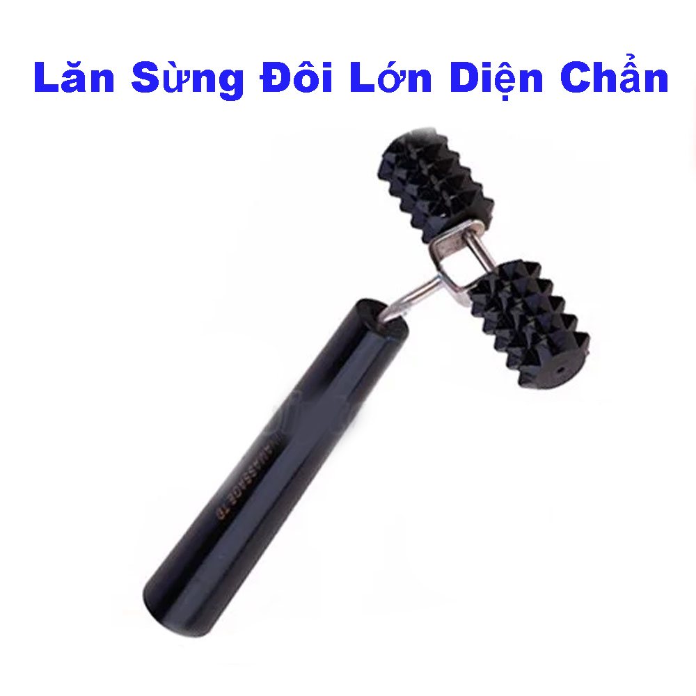 Lăn Sừng Đôi Lớn - Dụng Cụ Diện Chẩn