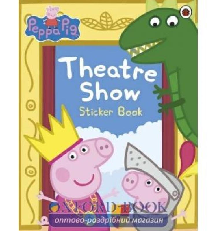 Peppa Pig: Theatre Show Sticker Book - Peppa Pig (Paperback)