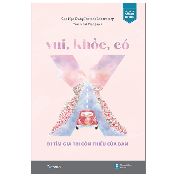 Fahasa - Vui, Khỏe, Có X - Đi Tìm Giá Trị Còn Thiếu Của Bạn