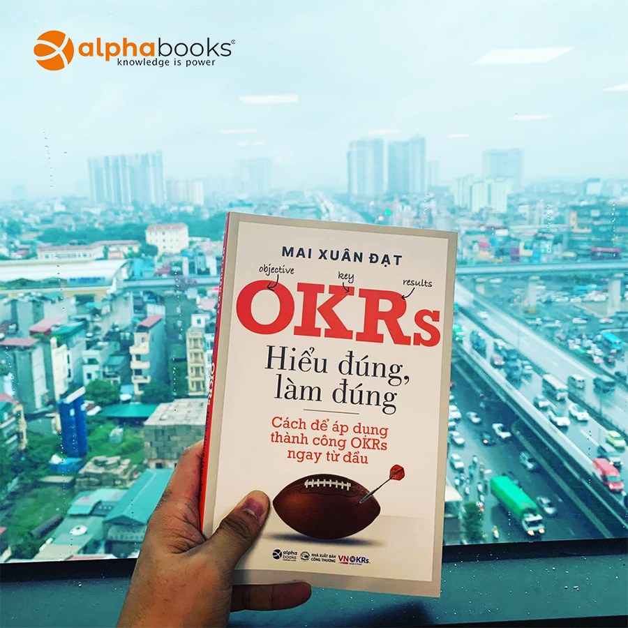 nguyetlinhbook - OKRs - Hiểu Đúng, Làm Đúng.