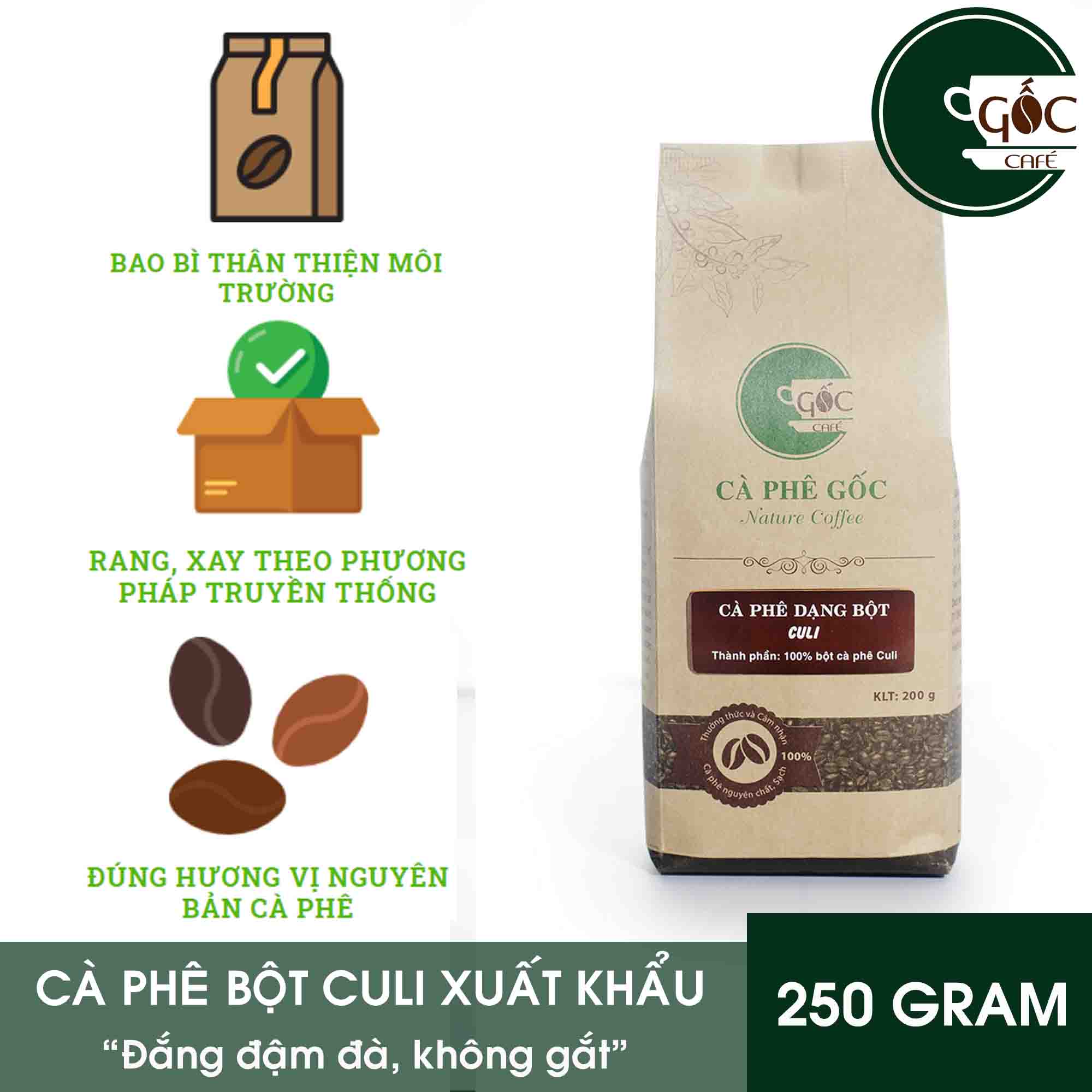 [HCM]Cà phê bột Culi pha phin nguyên chất xuất khẩu 250g CÀ PHÊ GỐC - Cà phê xuất khẩu từ vùng nguyên liệu riêng tự đầu tư Culi đắng đậm đà mà không gắt.