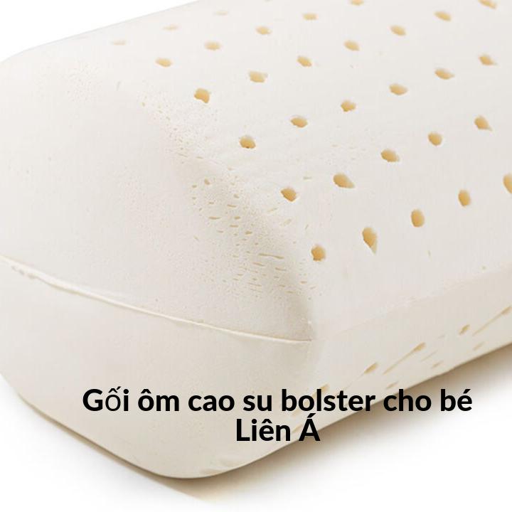 [HCM]Gối Ôm Cao Su Em Bé Bolster Liên Á Thoáng Mát Giúp Bé Yêu Ngủ Ngon Mỗi Ngày