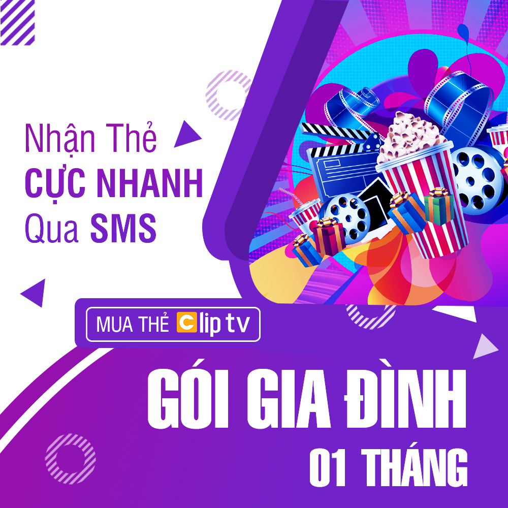 Thẻ Clip TV - Gói Gia Đình  - 01 Tháng