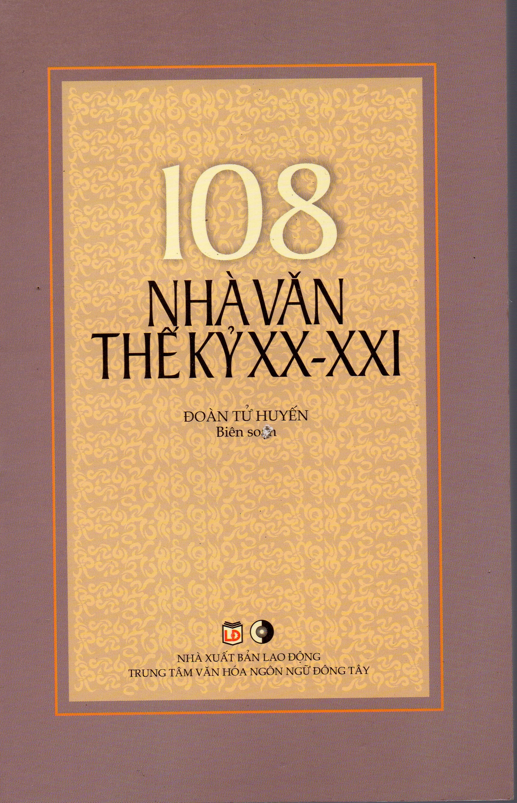 108 nhà văn thế kỷ XX - XXI - Đoàn Tử Huyến chủ biên